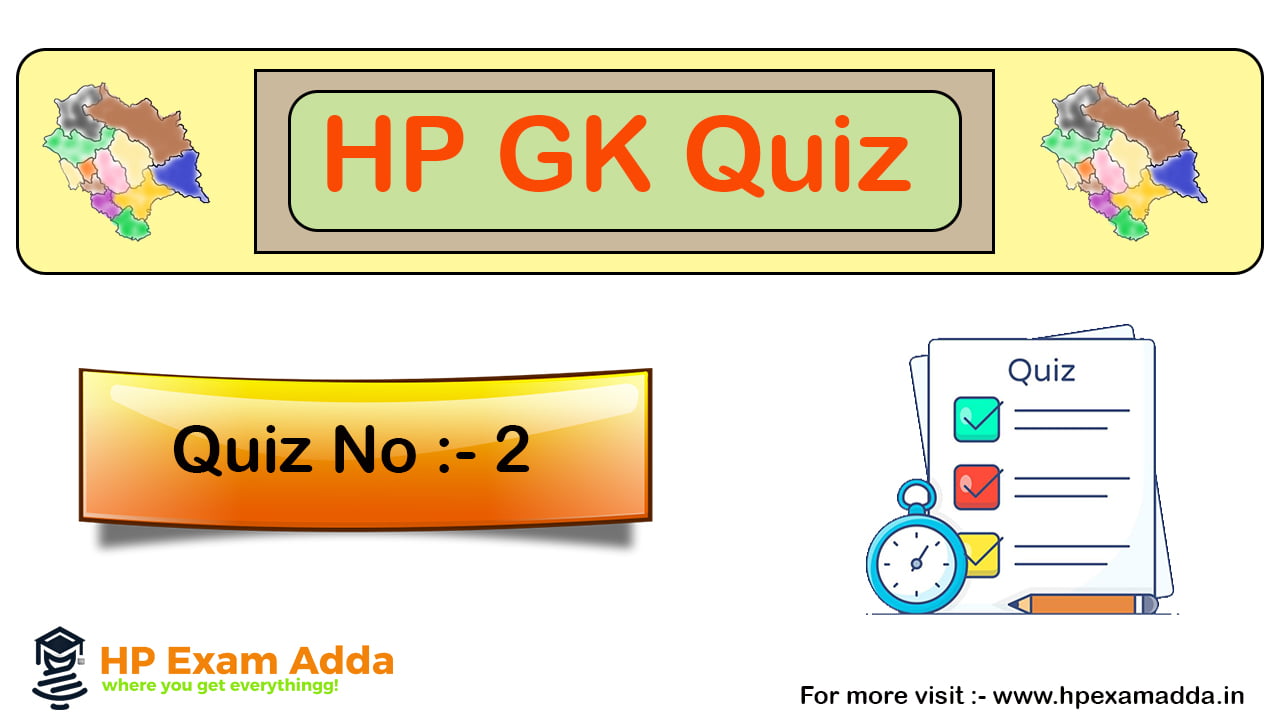 HP GK Quiz :- 2 - HP Exam Adda